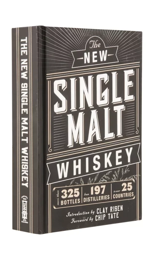 New Single Malt Whisky - Clay Risen and Chip Tate