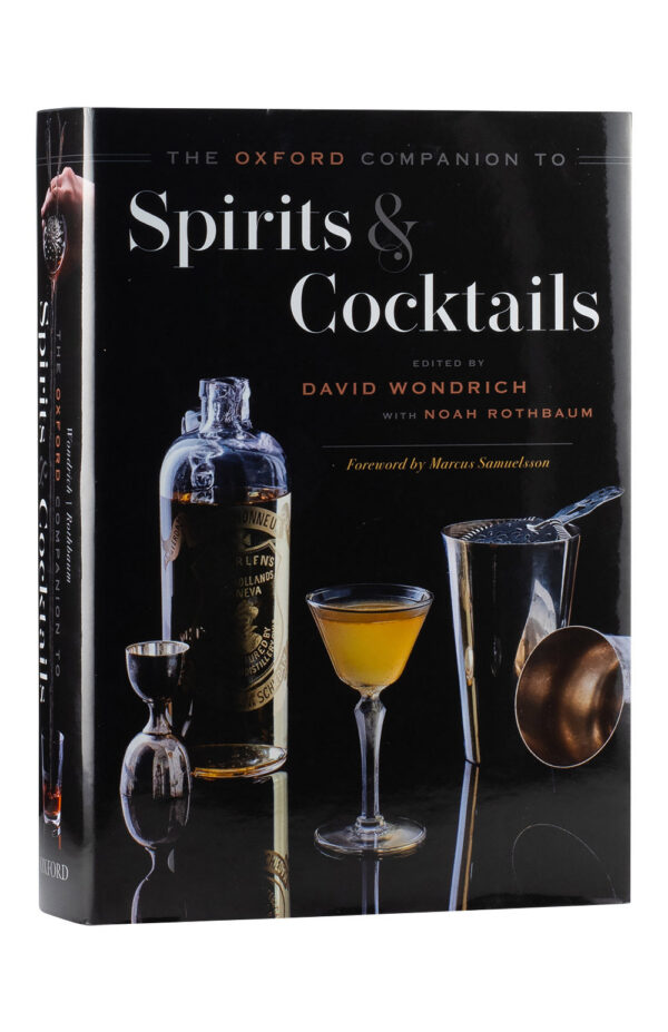 The Oxford Companion to Spirits and Cocktails - David Wondrich & Noah Rothbaum