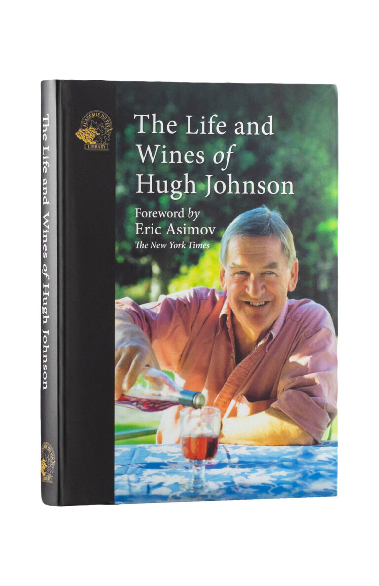 The Life and Wines of Hugh Johnson - Hugh Johnson The Life and Wines of Hugh Johnson - Hugh Johnson