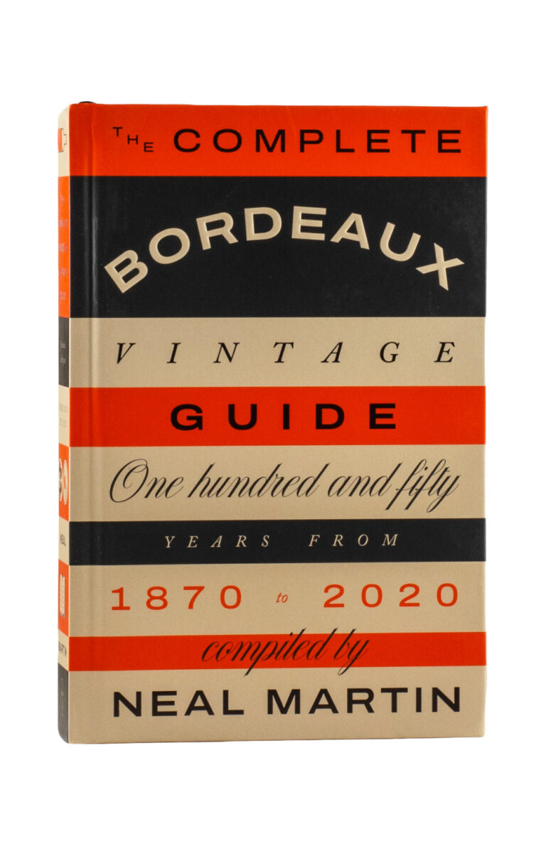 The Complete Bordeaux Vintage Guide - Neal Martin The Complete Bordeaux Vintage Guide - Neal Martin