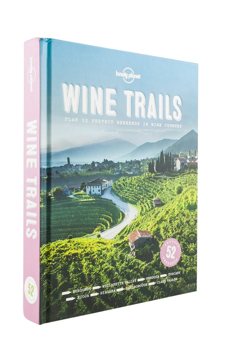 Wine Trails - Lonely Planet Food Wine Trails - Lonely Planet Food