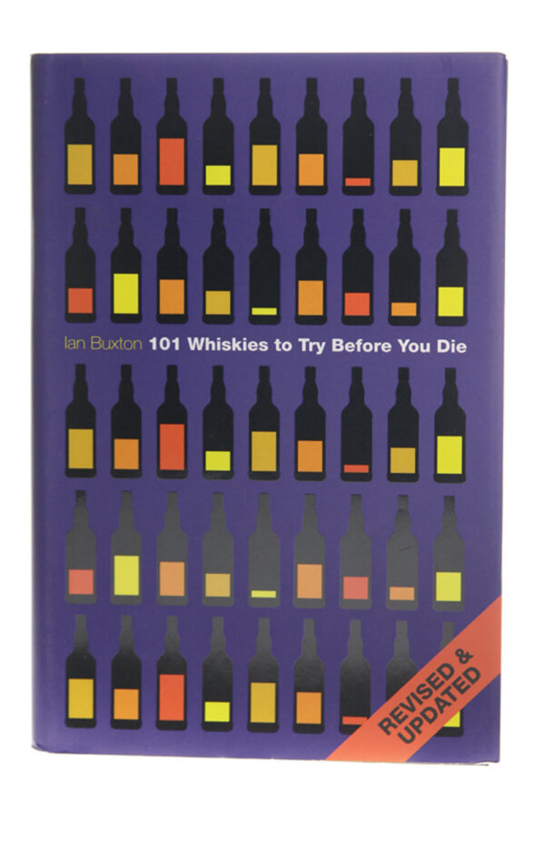 101 Whiskies To Try Before You Die - Ian Buxton